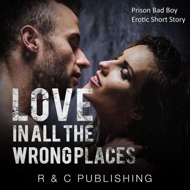 Love in All the Wrong Places, C Publishing