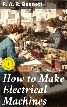 How to Make Electrical Machines, R.A. R. Bennett