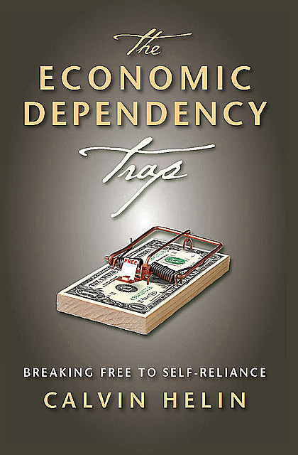 The Economic Dependency Trap, Calvin Helin