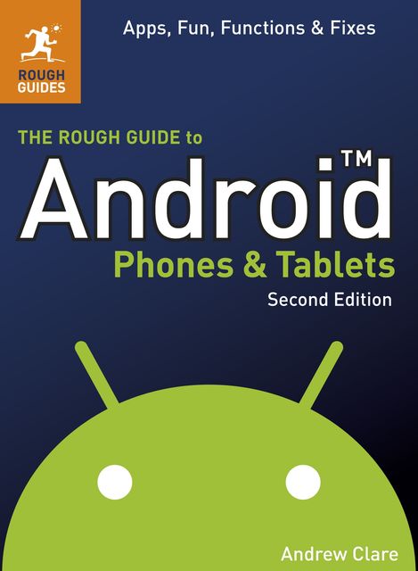 The Rough Guide to Android Phones and Tablets, Andrew Clare