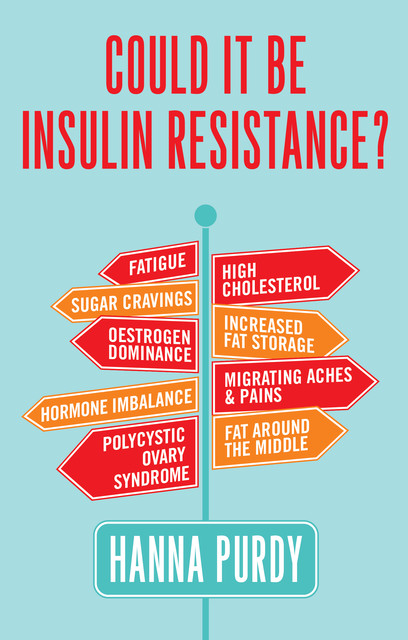Could it be Insulin Resistance, Hanna Purdy