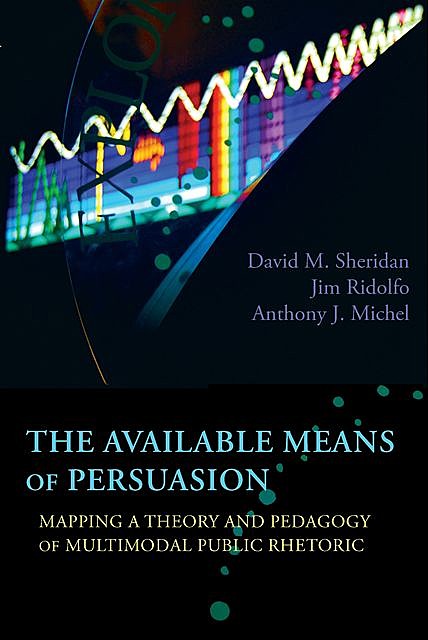 Available Means of Persuasion, The, David M. Sheridan, Jim Ridolfo