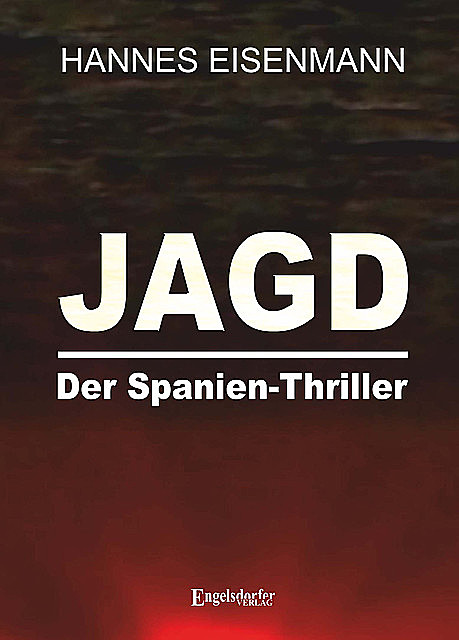 JAGD – Der Spanien-Thriller, Hannes Eisenmann