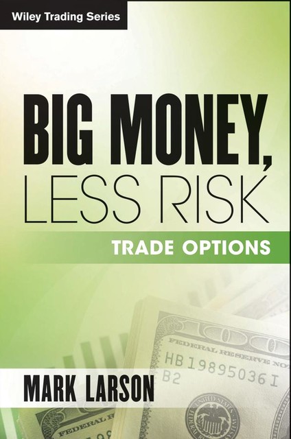 Big Money, Less Risk, Mark Larson