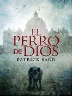 El Perro De Dios, Patrick Bard