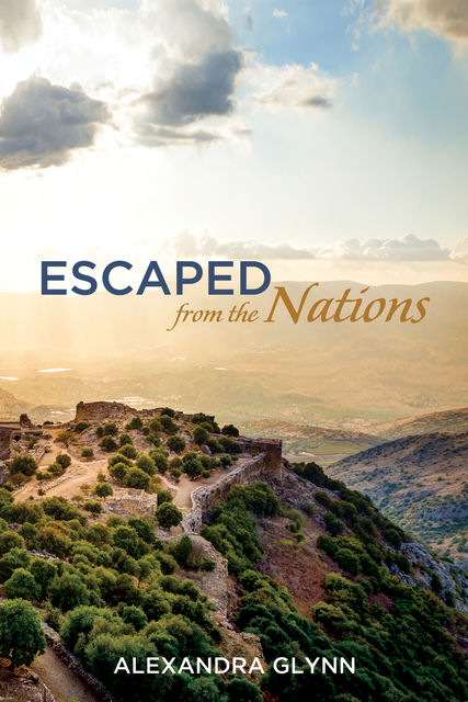 Escaped from the Nations, Alexandra Glynn