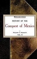 History of the Conquest of Mexico; vol. 4/4, William Hickling Prescott