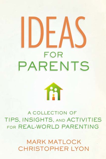 Ideas for Parents, Mark Matlock, Christopher Lyon