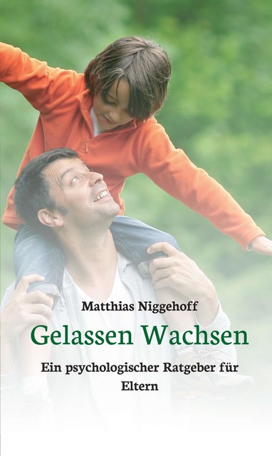 Gelassen Wachsen, Matthias Niggehoff