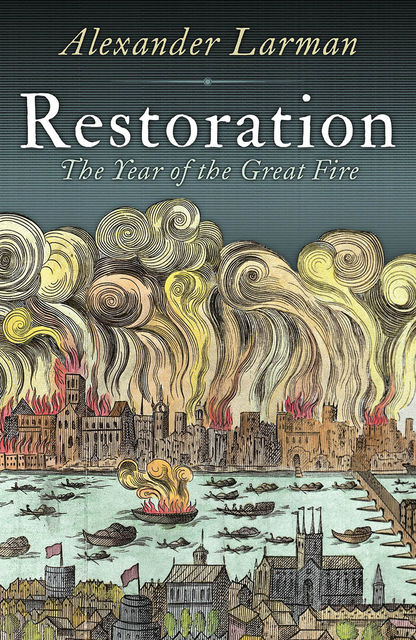 Restoration, Alexander Larman