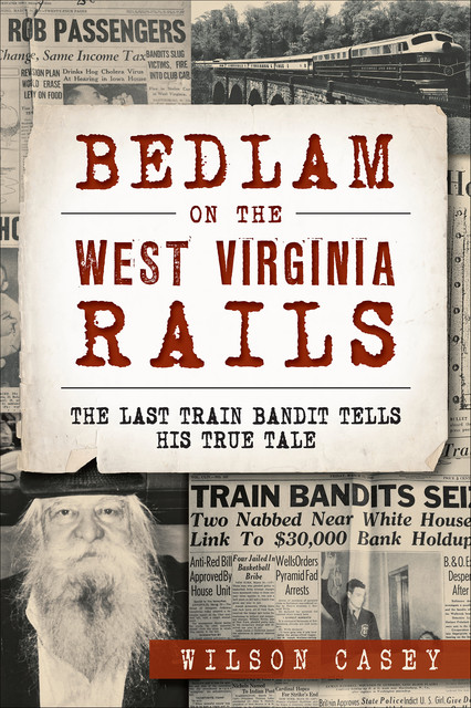 Bedlam on the West Virginia Rails, Casey Wilson