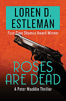 Roses Are Dead, Loren D.Estleman