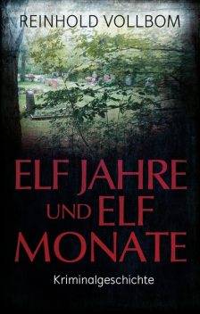Elf Jahre und elf Monate, Reinhold Vollbom