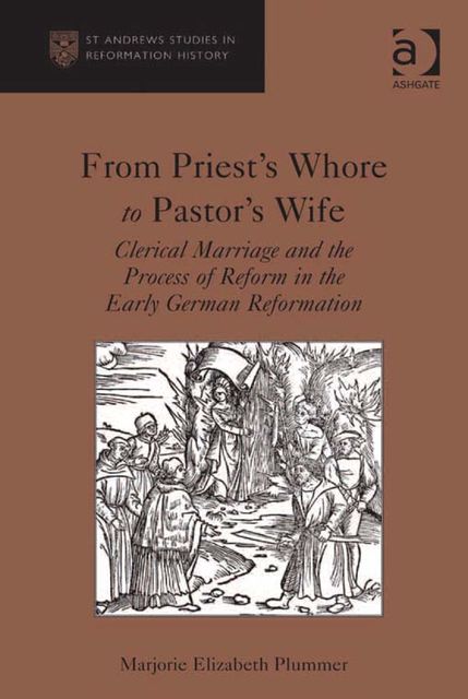 From Priest's Whore to Pastor's Wife, Marjorie Elizabeth Plummer