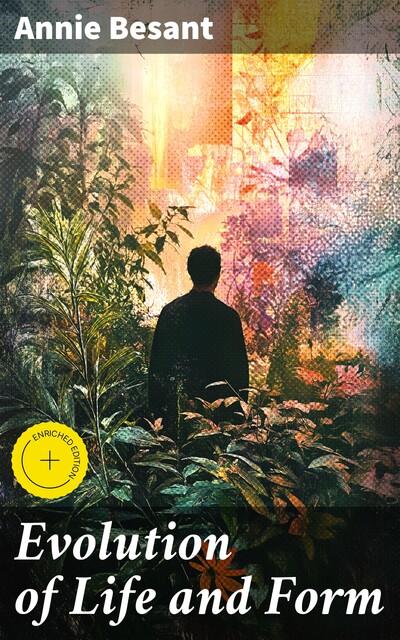 Evolution of Life and Form, Annie Besant