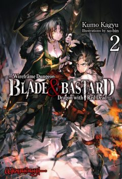 BLADE & BASTARD: Wireframe Dungeon & Dragon with Red Dead Volume 2, Kumo Kagyu