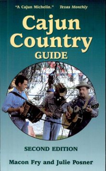 Cajun Country Guide, Macon Fry, Julie Posner