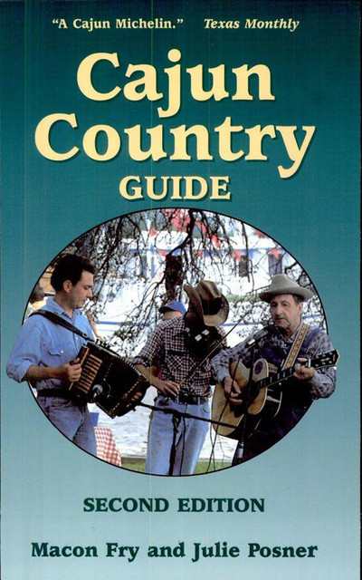 Cajun Country Guide, Macon Fry, Julie Posner