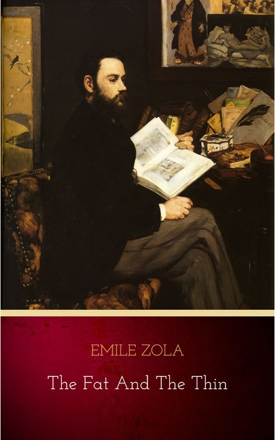 The Fat and the Thin, Émile Zola