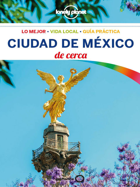 Lonely Planet Ciudad de México (CDMX), Beto R. Lanz, Jacobo G. García