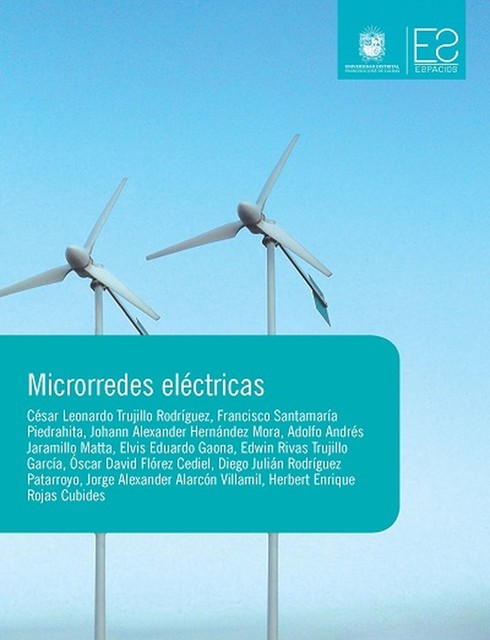 Microrredes eléctricas, César Leonardo Trujillo Rodríguez, Adolfo Andrés Jaramillo Matta, Diego Julián Rodríguez Patarroyo, Edwin Rivas Trujillo García, Elvis Eduardo Gaona García, Francisco Santamaría Piedrahita, Johann Alexander Hernández Mora, Óscar David Flórez Cediel