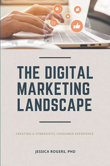 The Digital Marketing Landscape, Jessica Rogers