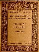 Thomas Dekker Edited, with an introduction and notes by Ernest Rhys. Unexpurgated Edition, Thomas Dekker