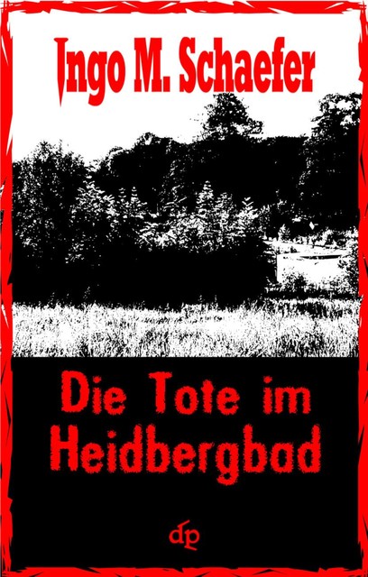 Die Tote im Heidbergbad, Ingo M. Schaefer