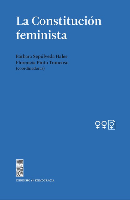 La Constitución Feminista, Bárbara Sepúlveda Hales, Florencia Pinto Troncoso