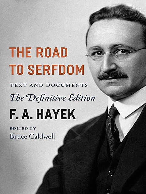 The Road to Serfdom, F.A.Hayek