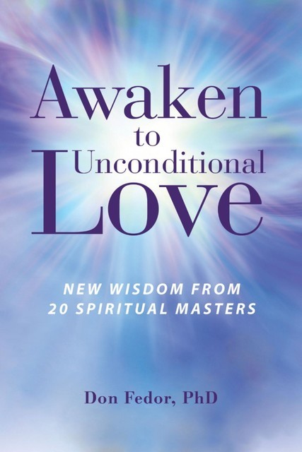 Awaken to Unconditional Love, Don Fedor