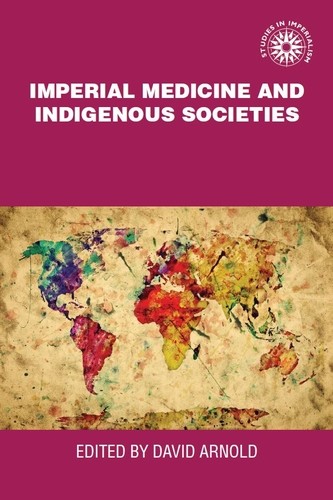 Imperial medicine and indigenous societies, David Arnold