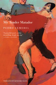 My Tender Matador, Pedro Lemebel