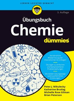 Übungsbuch Chemie für Dummies, Michelle Rose Gilman, Brian Peterson, Katherine Brutlag, Peter J. Mikulecky