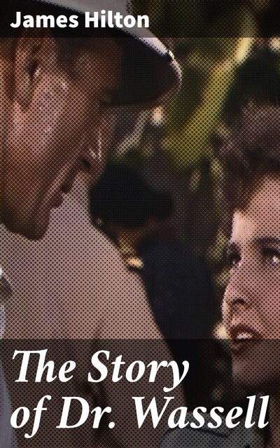 The Story of Dr. Wassell, James Hilton