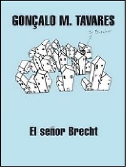 El Señor Brecht, Gonzalo M. Tavares