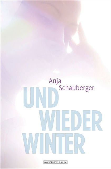 Und wieder Winter, Anja Schauberger