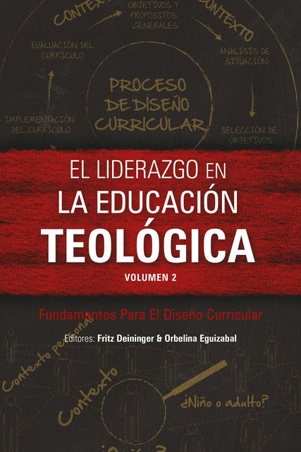 El liderazgo en la educación teológica, volumen 2, Fritz Deininger, Orbelina Eguizabal