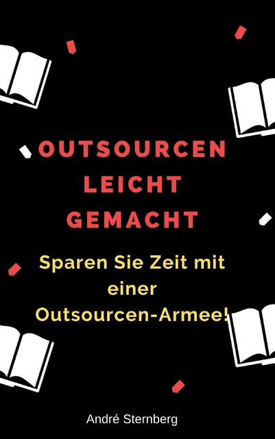 Outsourcen leicht gemacht, André Sternberg