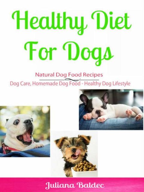 Healthy Diet for Dog: Natural Dog Food Recipes, Candal Wellington