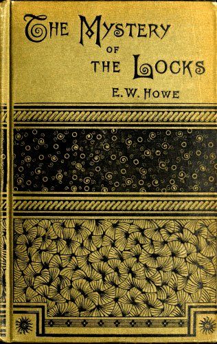 The Mystery of the Locks, Edgar Watson Howe