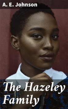 The Hazeley Family, A.E.Johnson