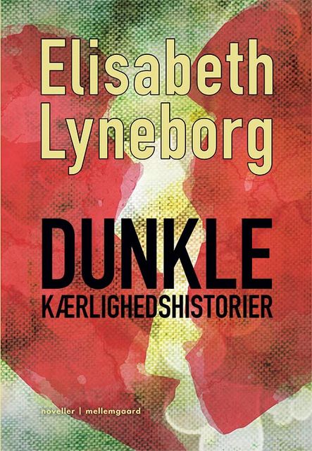 Dunkle kærlighedshistorier, Elisabeth Lyneborg
