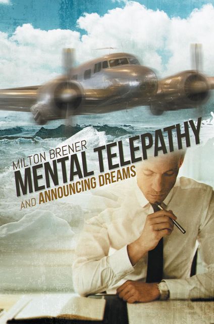 Mental Telepathy and Announcing Dreams, Milton Brener