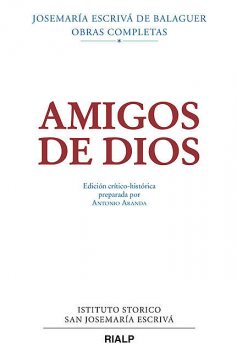 Amigos de Dios (crítico-histórica), Josemaría Escrivá de Balaguer