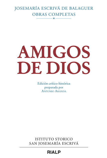 Amigos de Dios (crítico-histórica), Josemaría Escrivá de Balaguer