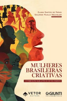 Mulheres Brasileiras Criativas, Solange Wechsler, Eliana Santos de Farias