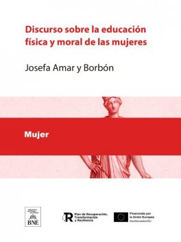 Discurso sobre la educación física y moral de las mugeres, Josefa Amar y Borbón