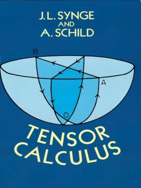 Tensor Calculus, A.Schild, J.L.Synge