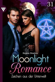 Moonlight Romance 31 – Romantic Thriller, Regina Shadow